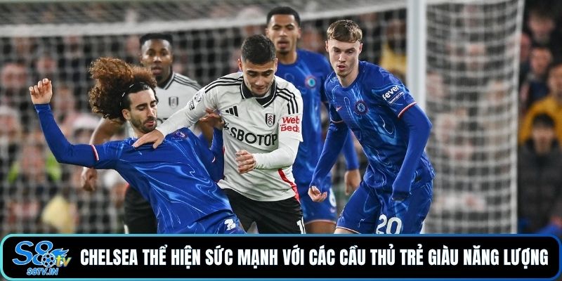 Soi Kèo Fulham - Chelsea: 3 Yếu Tố Có Thể Định Đoạt 90 Phút 3 Chelsea thể hiện sức mạnh với các cầu thủ trẻ giàu năng lượng