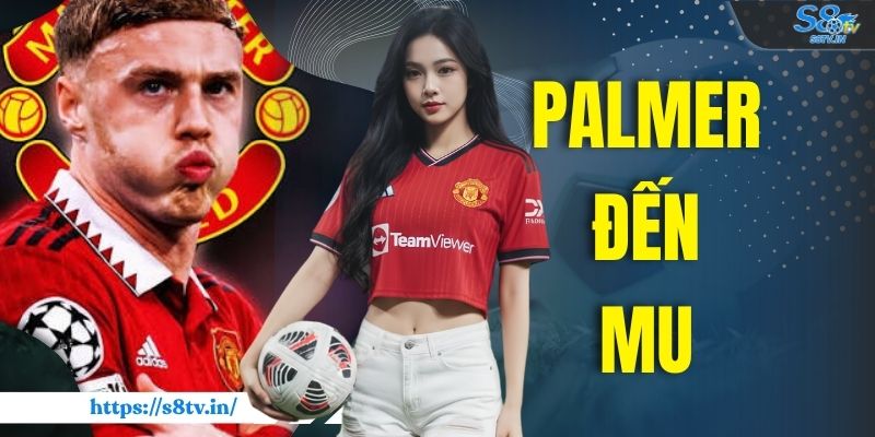 Palmer Đến MU